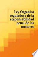 libro Ley Organica Reguladora De La Responsabilidad Penal De Los Menores